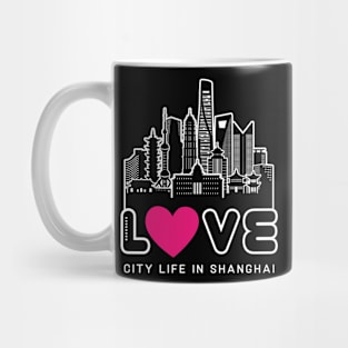 Love City Life in Shanghai Mug